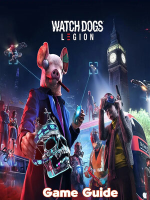 cover image of Watch Dogs Legion Guide & Walkthrough